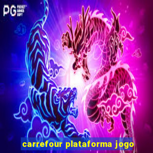 carrefour plataforma jogo